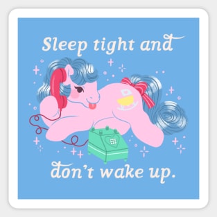 Sleep tight and don't wake up. Sticker